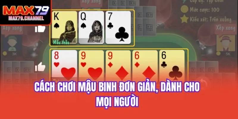 Cách chơi mậu binh đơn giản, dành cho mọi người