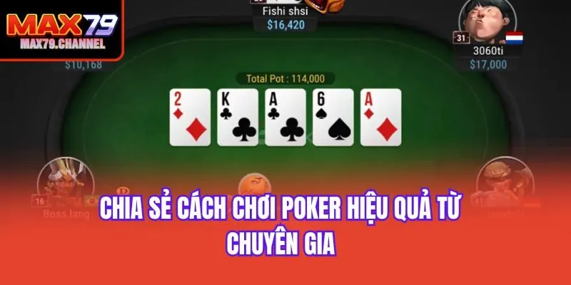 Chia sẻ cách chơi Poker hiệu quả từ chuyên gia