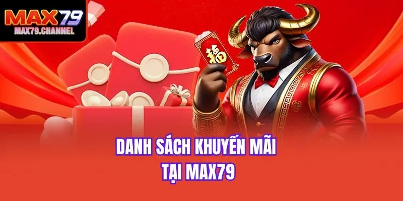 Danh sách khuyến mãi tại Max79