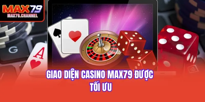 Giao diện casino Max79 được tối ưu