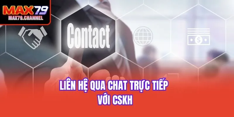 Liên hệ qua chat trực tiếp với CSKH