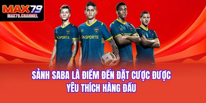 Sảnh SABA là điểm đến đặt cược được yêu thích hàng đầu