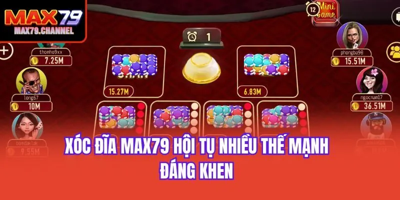 Xóc đĩa Max79 hội tụ nhiều thế mạnh đáng khen